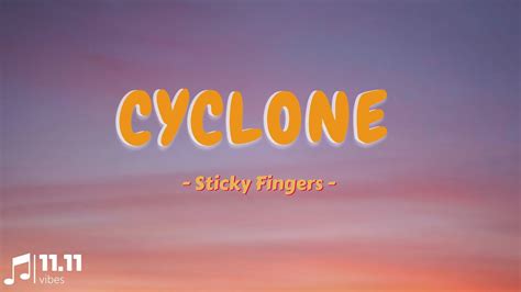 cyclone lyrics sticky fingers|Cyclone (The Village Sessions) lyrics by Sticky Fingers.